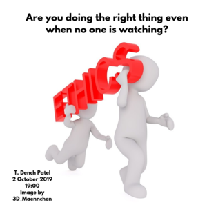 Are you doing the right thing even when no one is watching_