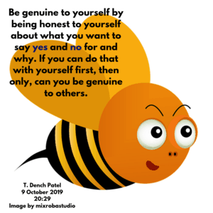 Be genuine to yourself by being honest to yourself about what you want to say yes and no for and why. If you can do that with yourself first, then only, can you be genuine to others