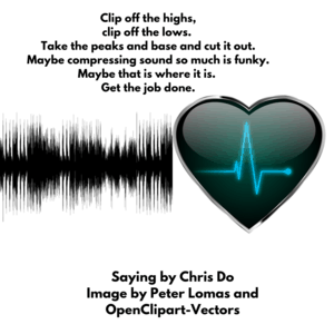 Clip off the highs, clip off the lows. Take the peaks and base and cut it out. Maybe compressing sound so much is funky. Mabye that is where it is. Chris Do Get the job done.