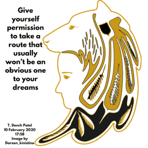 Give yourself permission to take a route that usually won’t be an obvious one to your dreams