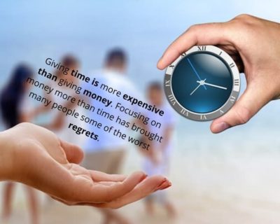 Giving time is more expensive than giving money. Focusing on money more than time has brought many people some of the worst regrets Giving time is more expensive than giving money. Focusing on money more than time has brought many people some of the worst regrets