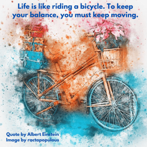 Life is like riding a bicycle