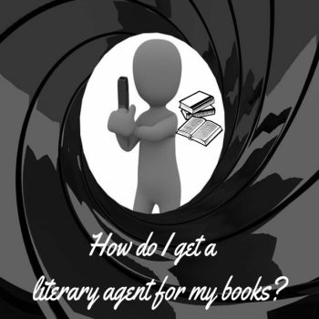 How do I get a literary agent for my books?